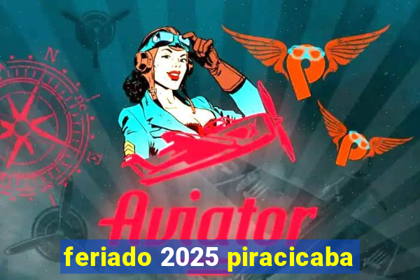 feriado 2025 piracicaba